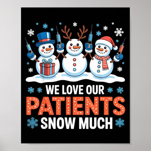 We Love Our Patients Snow Much Funny Snowman Chris Poster (Voorkant)