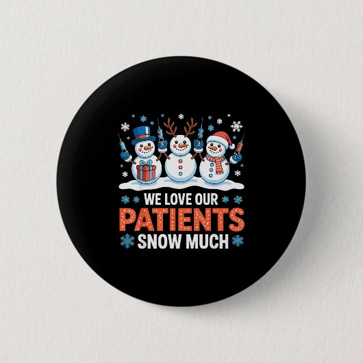 We Love Our Patients Snow Much Funny Snowman Chris Ronde Button 5,7 Cm (Voorkant)