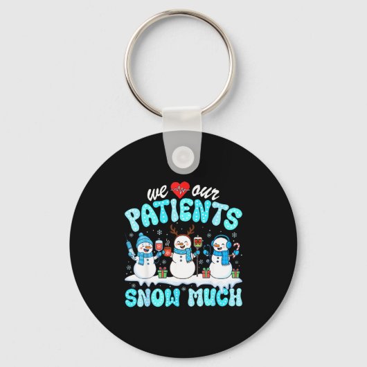 We Love Our Patients Snow Much Funny Snowman Chris Sleutelhanger (Voorkant)
