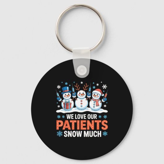 We Love Our Patients Snow Much Funny Snowman Chris Sleutelhanger (Voorkant)
