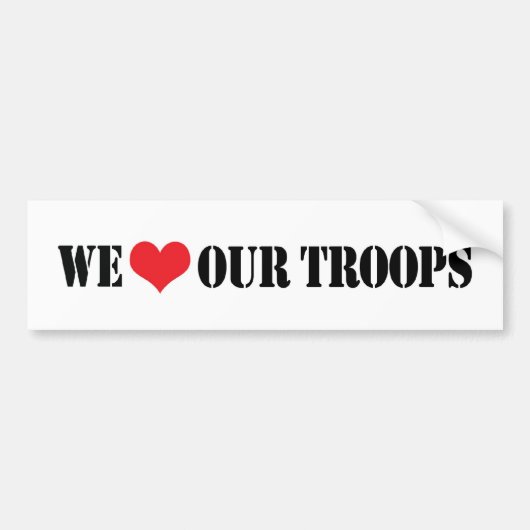 We Love Our Troops Bumpersticker (Voorkant)