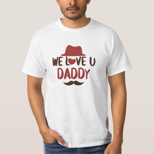 We love u daddy funny design T-Shirt (Voorkant)