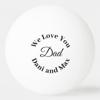 We Love You Dad Father's Day Gol Pingpongbal