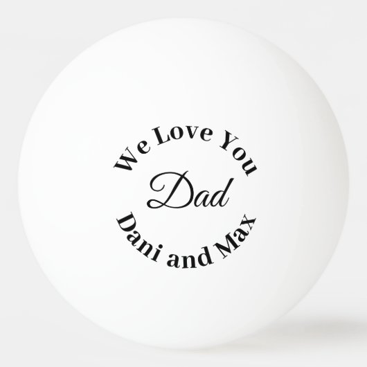 We Love You Dad  Father's Day Gol Pingpongbal (Voorkant)