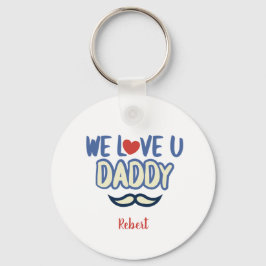 'We Love You Daddy' aangepaste verjaardag papa Sleutelhanger