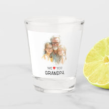 We Love You Grandpa Shot Glass | Custom Photo