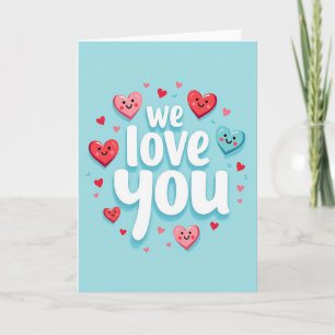 We Love You Hartjes Kaart