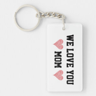 We Love You Mama Cute Hart Sleutelhanger Cadeau On