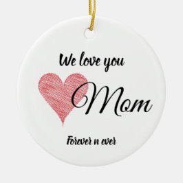 We Love You Moeder Keramische Cirkel Ornament Cade