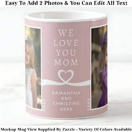 We Love You Mom 2 Foto Custom Roze Modern P201 Koffiemok