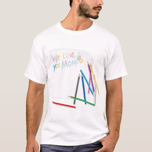 We Love You Mom Hand-Drawn Crayon Art T-shirt (Voorkant)