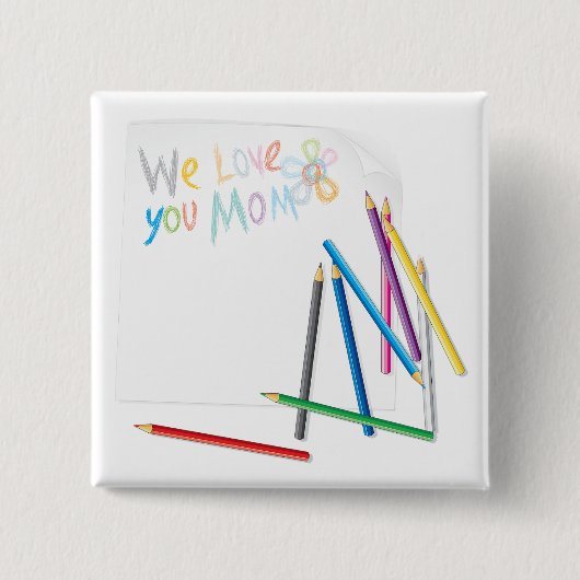 We Love You Mom Hand-Drawn Crayon Art Vierkante Button 5,1 Cm (Voorkant)