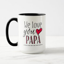 "We love you papa" - Gepersonaliseerd