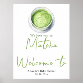We love you so Matcha Baby Shower Welcome Poster