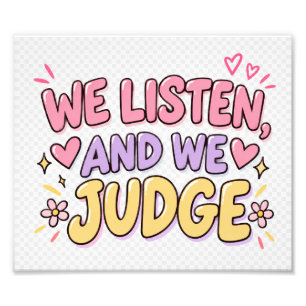 We Luisteren En We Oordelen Grappige Quote Poster