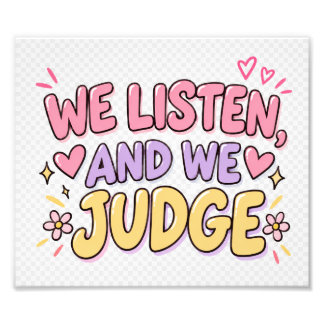 We Luisteren En We Oordelen Grappige Quote Poster
