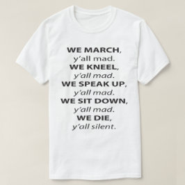 We maart, Kneel, spreken op, zitten rustig. T-shirt