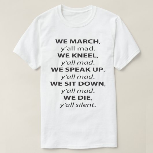 We maart, Kneel, spreken op, zitten rustig. T-shirt (Design voorkant)