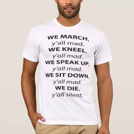 We maart, Kneel, spreken op, zitten rustig. T-shirt (Voorkant)
