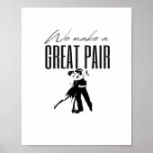 We Make A Great Pair Better Together Love Matching Poster (Voorkant)