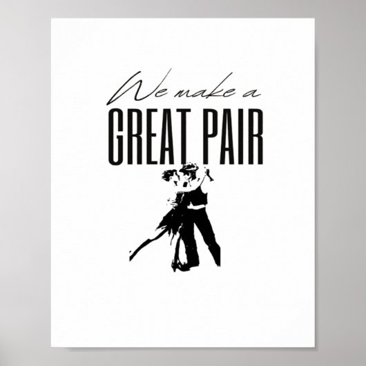 We Make A Great Pair Better Together Love Matching Poster (Voorkant)