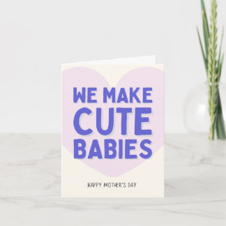 We Make Cute Babies Kaart