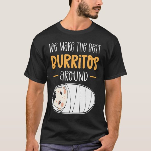 We maken de beste burrito's rond neonatale NICU Nu T-shirt (Voorkant)