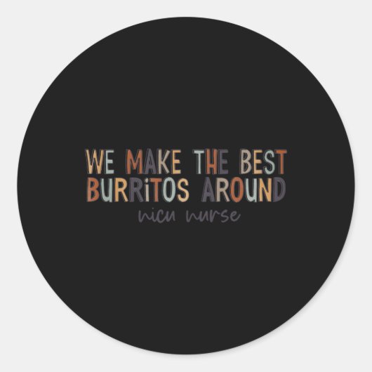 We maken de beste burrito's rond Nicu Nurse Ronde Sticker (Voorkant)