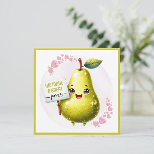 We maken een geweldige peer Valentijnsdag Pun Cust Feestdagenkaart (Staand voorkant)