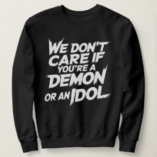 We maken ons niet druk of je een demon of een idoo trui