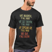 We marcheren Yall Mad We gaan zitten We spreken We T-shirt (Voorkant)