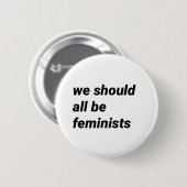 " we moeten allemaal feministen zijn " ronde button 5,7 cm (Voorkant /achterkant)