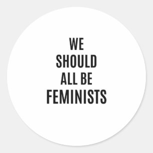 We moeten allemaal feministen zijn ronde sticker