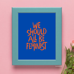 We Moeten Allemaal Feministen Zijn Vet Typografie  Poster