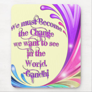 *We moeten de Change*- Gandhi Quote worden Muismat