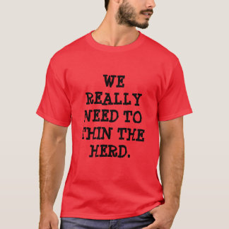 WE MOETEN ECHT AAN HET BESTAND DENKEN. T-SHIRT