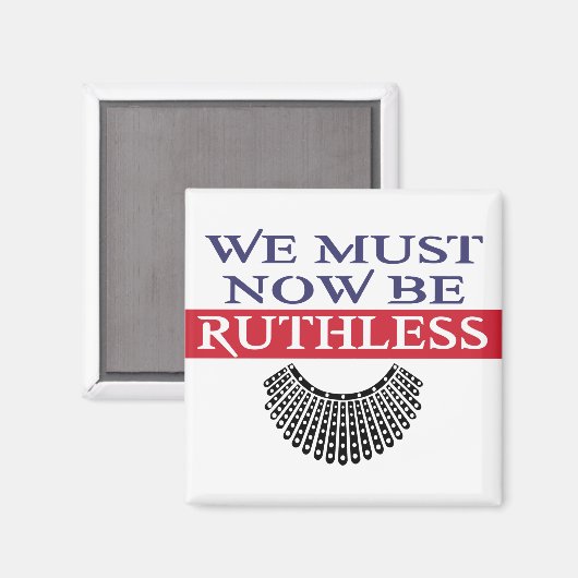 We moeten nu meedogenloos beruchte RBG zijn Magneet (Voorkant / Achterkant)