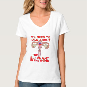 We moeten praten over de olifant in de baarmoeder t-shirt