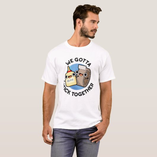 We moeten samen Funny Sticky Tape Glue Pun T-shirt (Voorkant volledig)