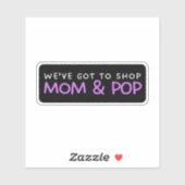 We moeten winkelen mama en Pop - ondersteuning Sticker (Vel)
