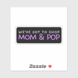 We moeten winkelen mama en Pop - ondersteuning Sticker