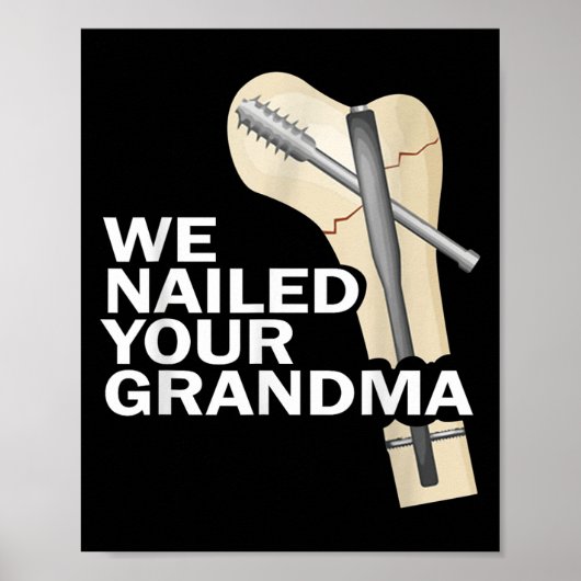 We Nailed Your Grandma Scrub Tech Grandma Ortho Hi Poster (Voorkant)
