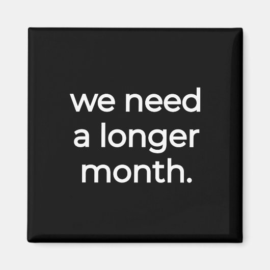 We Need A Longer Month - Zwarte Geschiedenis Maand Magneet (Voorkant)