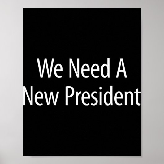We Need A New President - Poster (Voorkant)