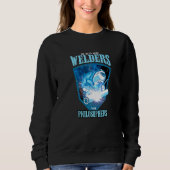 WE NEED MORE WELDERS THAN PHILOSOPHERS Welding Pre Trui (Voorkant)
