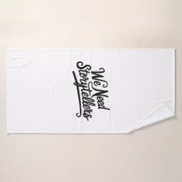 We Need Storytellers Bad Handdoek