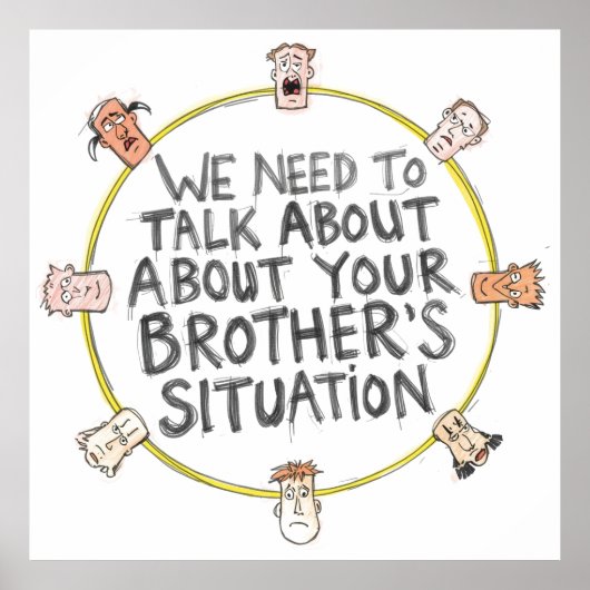 We Need To Talk About Your Brother's Situation Poster (Voorkant)