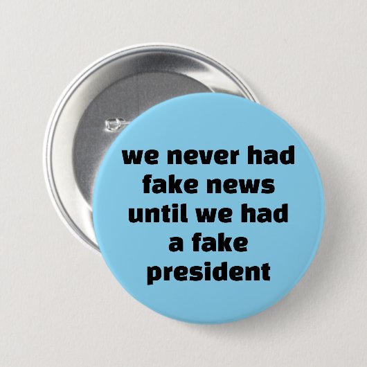 we never had fake news... ronde button 7,6 cm (Voorkant /achterkant)