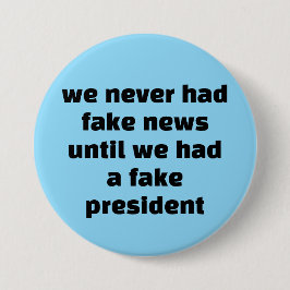 we never had fake news... ronde button 7,6 cm
