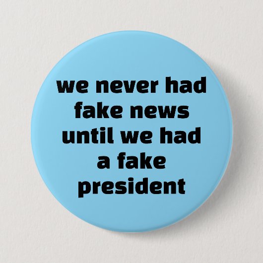we never had fake news... ronde button 7,6 cm (Voorkant)